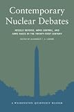 Lennon, Alexander T. J.: Contemporary Nuclear Debates: Missle Defenses, Arms Control, and Arms Races in the Twenty-First Century Lennon, Alexander T. J.: Contemporary Nuclear Debates: Missle Defenses, Arms Control, and Arms Races in the Twenty-First Century