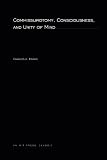Marks, Charles E.: Commissurotomy, Consciousness and the Unity of Mind Marks, Charles E.: Commissurotomy, Consciousness and the Unity of Mind
