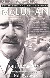 Marchand, Philip: Marshall McLuhan: The Medium and the Messenger A Biography Marchand, Philip: Marshall McLuhan: The Medium and the Messenger A Biography