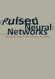 Bishop, Christopher M.: Pulsed Neural Networks Bishop, Christopher M.: Pulsed Neural Networks