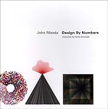 Maeda, John: Design by Numbers Maeda, John: Design by Numbers