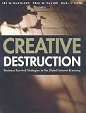 McKnight, Lee W.: Creative Destruction: Business Survival Strategies in the Global Internet Economy McKnight, Lee W.: Creative Destruction: Business Survival Strategies in the Global Internet Economy