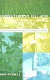 O'Rourke, Dara: Community-Driven Regulation: Balancing Development and the Environment in Vietnam