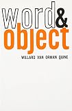 Quine, Williard V.: Word and Object Quine, Williard V.: Word and Object