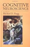 Rugg, Michael D.: Cognitive Neuroscience Rugg, Michael D.: Cognitive Neuroscience