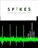 Warland, David: Spikes: Exploring the Neural Code Warland, David: Spikes: Exploring the Neural Code