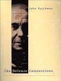 Rajchman, John: The Deleuze Connections Rajchman, John: The Deleuze Connections