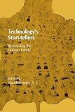 Staudenmaier, John M.: Technology's Storytellers: Reweaving the Human Fabric Staudenmaier, John M.: Technology's Storytellers: Reweaving the Human Fabric