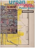 Smith, Elizabeth: Urban Revisions: Current Projects for the Public Realm Smith, Elizabeth: Urban Revisions: Current Projects for the Public Realm