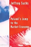 Sachs, Jeffrey: Poland's Jump to the Market Economy