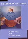 Stein, Barry E.: Merging Of The Senses Cognitive Neuroscience Stein, Barry E.: Merging Of The Senses Cognitive Neuroscience