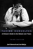 Slemrod, Joel: Taxing Ourselves: A Citizen's Guide to the Debate over Taxes Slemrod, Joel: Taxing Ourselves: A Citizen's Guide to the Debate over Taxes