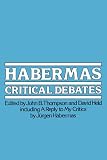 Thompson, John: Habermas: Critical Debates Thompson, John: Habermas: Critical Debates
