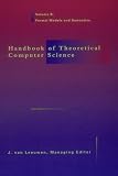 Van Leeuwen, Jan: Handbook of Theoretical Computer Science: Volume B Formal Models and Semantics Van Leeuwen, Jan: Handbook of Theoretical Computer Science: Volume B Formal Models and Semantics