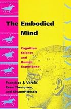 The Embodied Mind: Cognitive Science and&hellip;