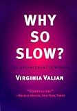 Valian, Virginia: Why So Slow?: The Advancement of Women Valian, Virginia: Why So Slow?: The Advancement of Women