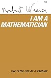 Wiener, Norbert: I Am a Mathematician