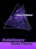Weibull, Jorgen W.: Evolutionary Game Theory Weibull, Jorgen W.: Evolutionary Game Theory