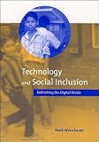 Warschauer, Mark: Technology And Social Inclusion: Rethinking The Digital Divide Warschauer, Mark: Technology And Social Inclusion: Rethinking The Digital Divide