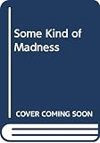 Donald, Robyn: Some Kind of Madness Donald, Robyn: Some Kind of Madness