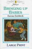 Goldrick, Emma: Bringing Up Babies Goldrick, Emma: Bringing Up Babies