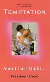 About Last Night (0263823784) by Bond, Stephanie Bond, Stephanie: About Last Night