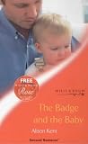 Kent, Alison: The Badge and the Baby