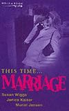 Wiggs, Susan: This Time...Marriage