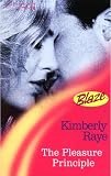 Raye, Kimberly: The Pleasure Principle Raye, Kimberly: The Pleasure Principle