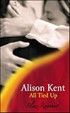 Kent, Alison: All Tied Up