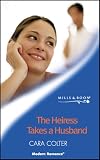 Colter, Cara: The Heiress Takes a Husband Colter, Cara: The Heiress Takes a Husband
