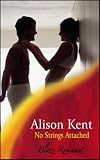 Kent, Alison: No Strings Attached