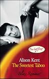 Kent, Alison: The Sweetest Taboo