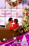 Colter, Cara: A Vow to Keep Colter, Cara: A Vow to Keep