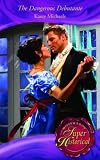 The Dangerous Debutante (0263855376) by Michaels, Kasey Michaels, Kasey: The Dangerous Debutante