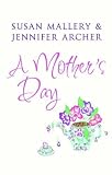 Mallery, Susan: A Mother's Day Mallery, Susan: A Mother's Day