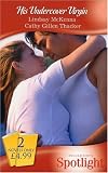 McKenna, Lindsay: His Undercover Bride McKenna, Lindsay: His Undercover Bride