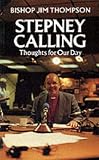 Thompson, Jim: Stepney Calling : Thoughts for Our Day