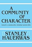 Hauerwas, Stanley: A Community of Character