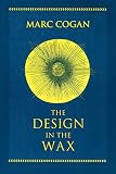 Cogan, Marc: The Design in the Wax: The Structure of the Divine Comedy and Its Meaning