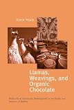Healy, Kevin: Llamas, Weavings, and Organic Chocolate: Multicultural Grassroots Development in the Andes and Amazon of Bolivia