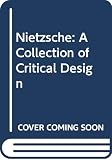 Solomon, Robert C., Comp: Nietzsche: A Collection of Critical Design Solomon, Robert C., Comp: Nietzsche: A Collection of Critical Design