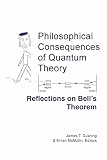 McMullin, Ernan: Philosophical Consequences of Quantum Theory: Reflections on Bell's Theory
