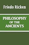 Ricken, Friedo: Philosophy of the Ancients