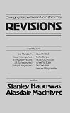 Hauerwas, Stanley: Revisions: Changing Perspectives in Moral Philosophy