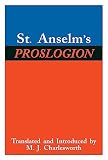 Anselm, Saint, Abp. of Canterbury: St. Anselm's Proslogion With a Reply on Behalf of the Fool