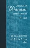 Allen, Mark: Annotated Chaucer Bibliography 1986-1996 Allen, Mark: Annotated Chaucer Bibliography 1986-1996