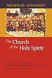 The Church of the Holy Spirit (0268020302) by Afanasiev, Nicholas Afanasiev, Nicholas: The Church of the Holy Spirit