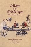 Alexandre-Bidon, Daniele: Children in the Middle Ages: 5th - 15th Centuries Alexandre-Bidon, Daniele: Children in the Middle Ages: 5th - 15th Centuries