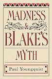 Youngquist, Paul: Madness & Blake's Myth Youngquist, Paul: Madness & Blake's Myth